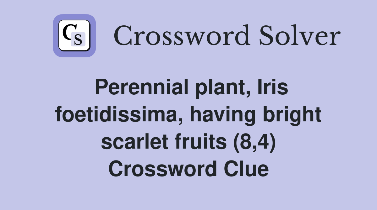 Perennial plant, Iris foetidissima, having bright scarlet fruits (8,4